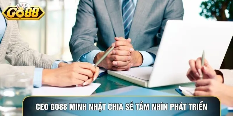 CEO Go88 Minh Nhật chia sẻ tầm nhìn phát triển hệ sinh thái giải trí trực tuyến CEO Go88 Minh Nhật chia sẻ tầm nhìn phát triển hệ sinh thái giải trí trực tuyến